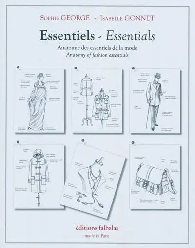Essentiels : anatomie des essentiels de la mode. Essentials : anatomy of fashion essentials