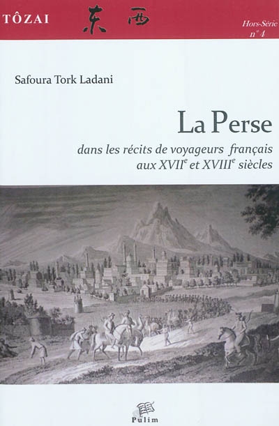 La Perse dans les récits de voyageurs français aux XVIIe et XVIIIe siècles