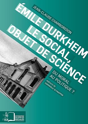 Emile Durkheim : le social, objet de science : du moral au politique ?