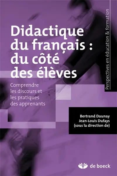 Didactique du français, du côté des élèves : comprendre les discours et les pratiques des apprenants