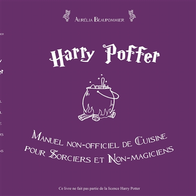 Harry Poffer Manuel non officiel de cuisine pour sorciers et non-magiciens
