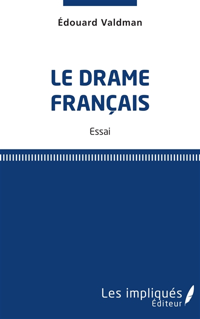 Le drame français : essai