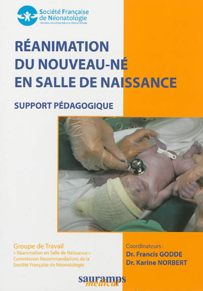 Réanimation du nouveau-né en salle de naissance : support pédagogique (mars 2011)