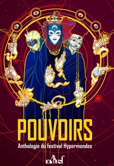 Festival Hypermondes #06 : le festival de l'imaginaire en Nouvelle-Aquitaine : pouvoirs