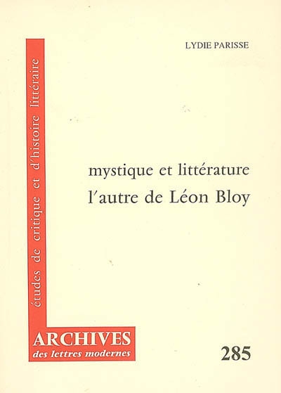 Mystique et littérature : l'autre de Léon Bloy