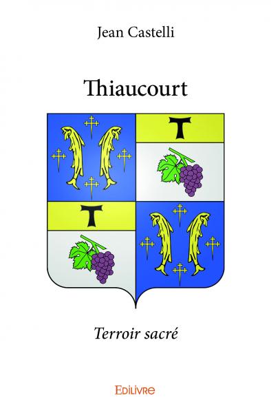 Thiaucourt : Terroir sacré