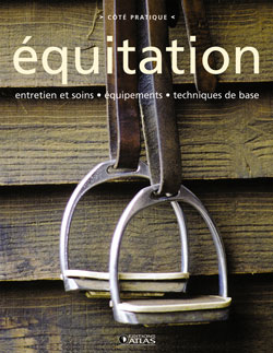 Équitation : entretien et soins, équipements, techniques de base