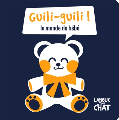 Guili-guili ! : le monde de bébé