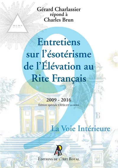 Entretiens sur l'ésotérisme de l'Elévation au Rite Français : Edition spéciale couleur "L’épée et la rose"
