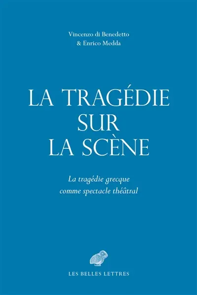 La tragédie sur la scène : la tragédie grecque comme spectacle théâtral