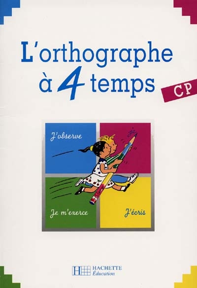 L'orthographe à 4 temps, CP : cahier d'exercices