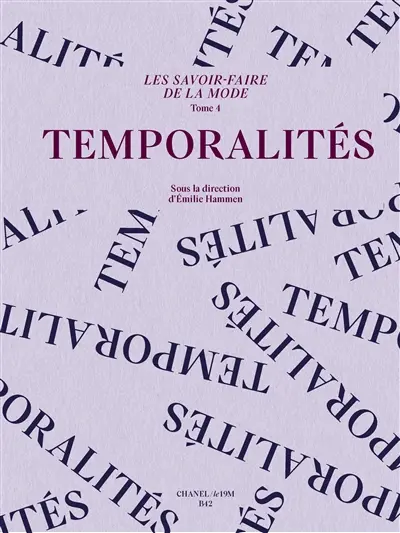 Les savoir-faire de la mode. Vol. 4. Temporalités Les savoir-faire de la mode. Vol. 4. Temporalités