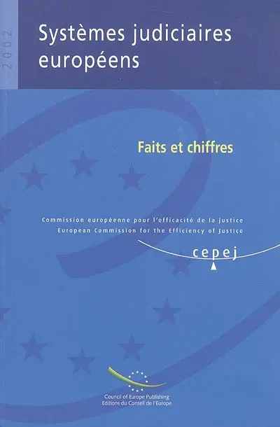 Systèmes judiciaires européens 2002 : faits et chiffres sur la base d'une enquête conduite dans 40 Etats membres du Conseil de l'Europe