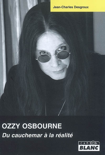 Ozzy Osbourne : du cauchemar à la réalité