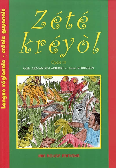Zété kréyol : langue régionale créole guyanais : cycle III