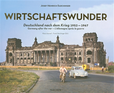 Wirtschaftswunder : Deutschland nach dem Krieg, 1952-1967. Wirtschaftswunder : Germany after the war. Wirtschaftswunder : l'Allemagne après la guerre