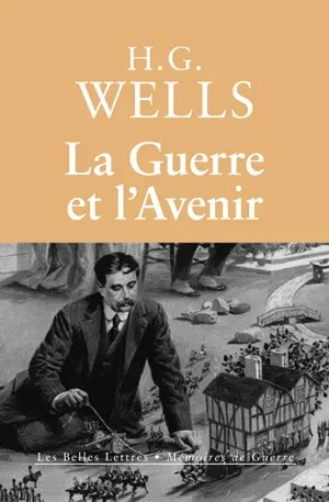 La guerre et l'avenir : l'Italie, la France et la Grande-Bretagne en guerre