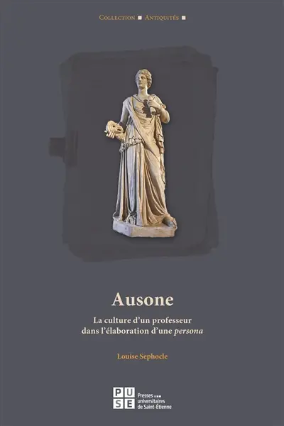 Ausone : la culture d'un professeur dans l'élaboration d'une persona