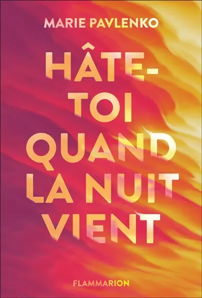 Hâte-toi quand la nuit vient