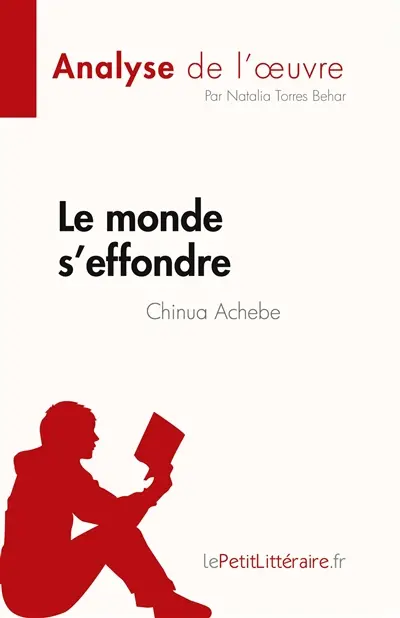 Le monde s'effondre de Chinua Achebe (Analyse de l'œuvre) : Résumé complet et analyse détaillée de l'œuvre