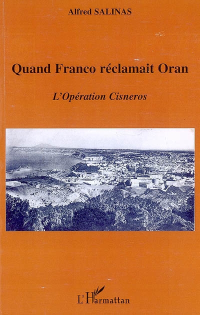 Quand Franco réclamait Oran : l'opération Cisneros