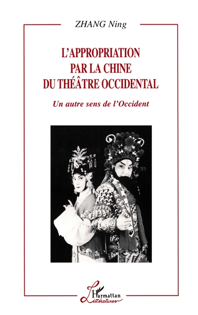 L'appropriation par la Chine du théâtre occidental : un autre sens de l'Occident