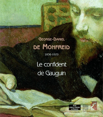 Georges-Daniel de Monfreid (1856-1929) : le confident de Gauguin : exposition, Alençon, Musée des beaux-arts et de la dentelle, 14 juin-28 sept. 2003 ; Narbonne, Musée d'art et d'histoire, 20 oct. 2003-18 janvier 2004
