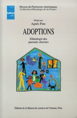 Adoptions : ethnologie des parentés choisies