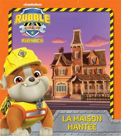 Rubble & crew, Ruben & Cie. La maison hantée