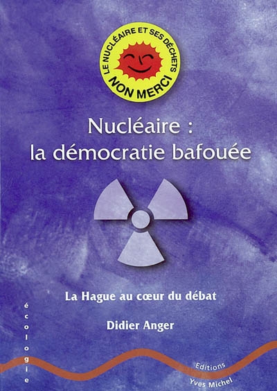 Nucléaire : la démocratie bafouée : La Hague au coeur du débat