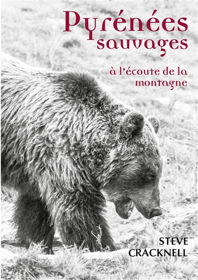 Pyrénées sauvages : à l'écoute de la montagne