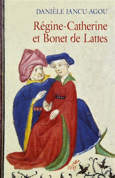 Régine-Catherine et Bonet de Lattes : biographie croisée, 1460-1530 : Draguignan, Aix-en-Provence, Rome