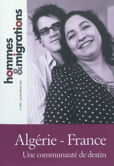 Hommes & migrations, n° 1295. Algérie-France : une communauté de destin