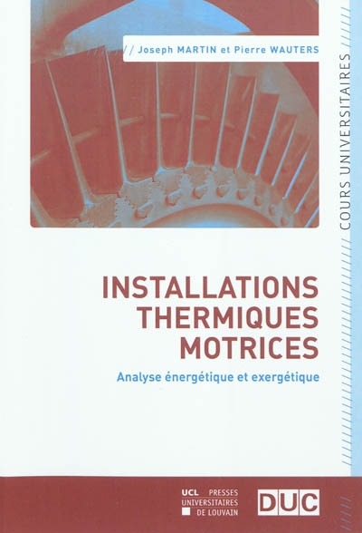 Installations thermiques motrices : analyse énergétique et exergétique