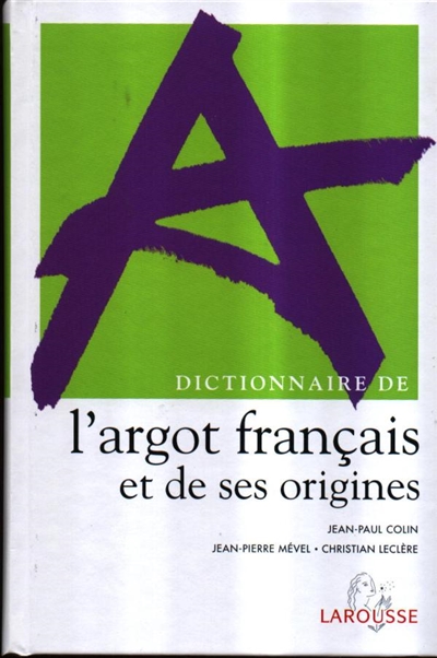 Dictionnaire de l'argot et de ses origines