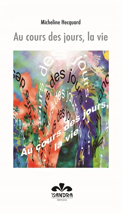 Au cours des jours, la vie