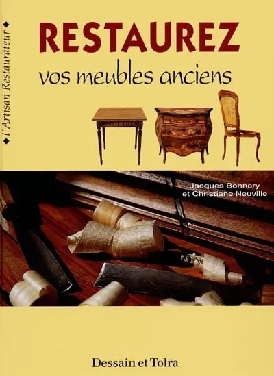 Restaurer vos meubles anciens