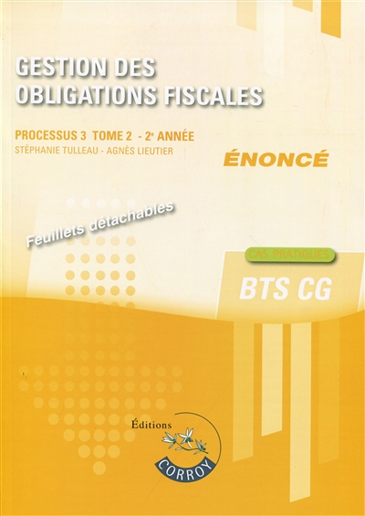 Gestion des obligations fiscales, BTS CG : processus 3, énoncé : cas pratiques. Vol. 2