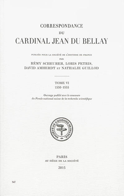 Correspondance du cardinal Jean du Bellay. Vol. 6. 1550-1555