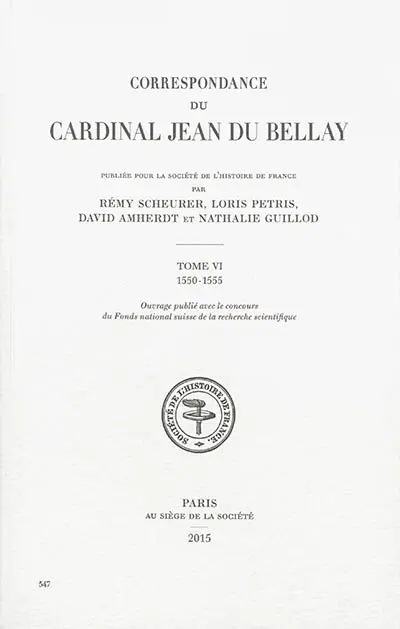 Correspondance du cardinal Jean du Bellay. Vol. 6. 1550-1555