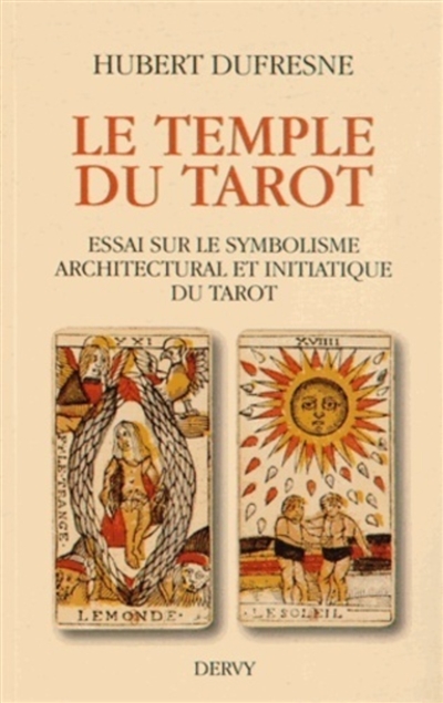 le temple du tarot : essai sur le symbolisme architectural et initiatique du tarot