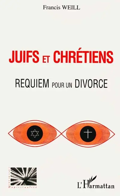 Juifs et chrétiens : requiem pour un divorce : un regard juif sur le schisme judéo-chrétien antique et les relations judéo-chrétiennes d'aujourd'hui
