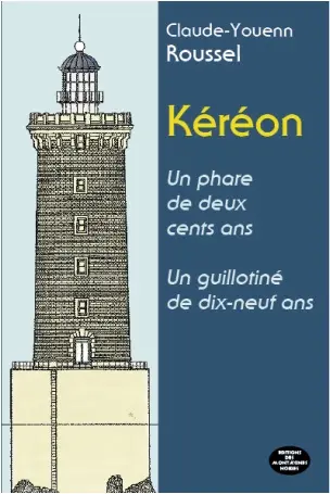 Kéréon : un phare de deux cents ans, un guillotiné de dix-neuf ans