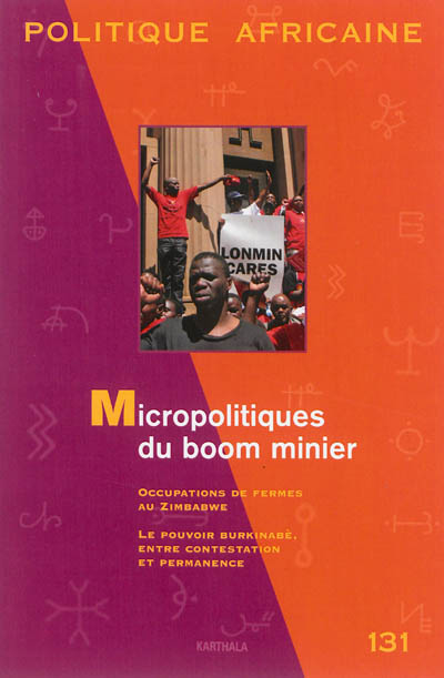 Politique africaine, n° 131. Micropolitiques du boom minier