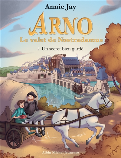 Arno, le valet de Nostradamus. Vol. 7. Un secret bien gardé