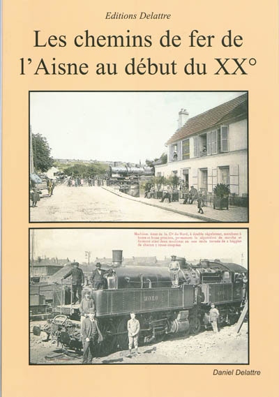Les chemins de fer de l'Aisne au début du XXe siècle