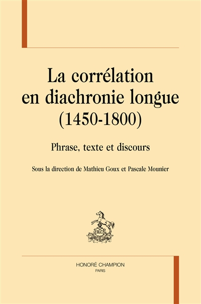 La corrélation en diachronie longue (1450-1800) : phrase, texte et discours