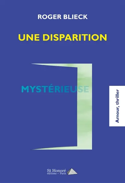 Une disparition mystérieuse : amour, thriller
