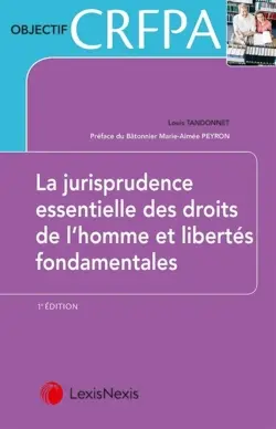Les arrêts essentiels en droit des libertés fondamentales