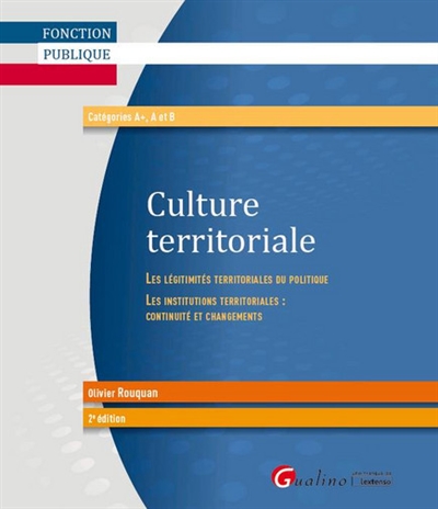 Culture territoriale : les légitimités territoriales du politique, les institutions territoriales : continuité et changements : fonction publique, catégories A+, A et B